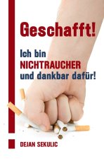 Geschafft! Ich bin Nichtraucher und dankbar dafur!