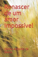 Renascer de um amor Impossivel