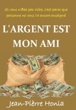 L'Argent Est Mon Ami