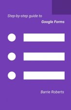 Step-by-step Guide to Google Forms