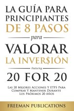 Guia Para Principiantes de 8 Pasos Para Valorar la Inversion - Las 20 Mejores Acciones y ETFs Para Comprar y Mantener Durante Los Proximos 20 Anos (li