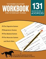 Horse Anatomy Workbook For Veterinary Nurses - The Ultimate Equine Anatomy Workbook For Nursing Students.