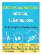 Prefixes and Suffixes Medical Terminology - The Big Book of Medical Terminology Workbook - 473+ Terms, Prefixes, Suffixes, Matching Game, Table Review