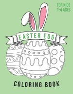 Easter Egg Coloring Book For Kids Ages 1-4