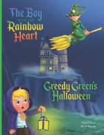 Boy with the Rainbow Heart and Greedy Green's Halloween