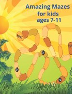 Amazing Mazes for kids ages 7-11