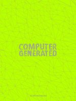 Computer Generated: A 3D Art Anthology