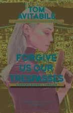 Forgive Us Our Trespasses: A Brooke Burrell Thriller