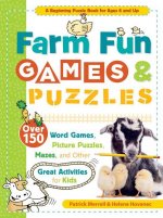 Farm Fun Games & Puzzles: Over 150 Word Games, Picture Puzzles, Mazes and Other Great Activities for Kids