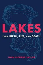 Lakes: Their Birth, Life and Death