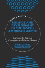 Politics and Development in the North American Arctic: Examining the Regional Consequences of Climate Change