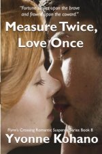 Measure Twice, Love Once