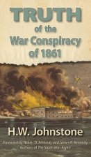 The Truth of the War Conspiracy of 1861