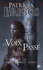 Alpha & Omega, T6 : La Voix du passé