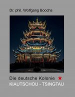 deutsche Kolonie Kiautschou - Tsingtau
