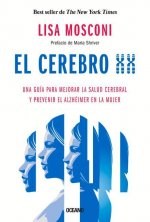 El Cerebro XX: Una Guía Para Mejorar La Salud Cerebral Y Prevenir El Alzhéimer En La Mujer