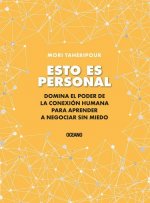 Esto Es Personal: Cómo Aprovechar El Poder de la Conexión Para Negociar Sin Miedo