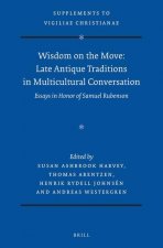 Wisdom on the Move: Late Antique Traditions in Multicultural Conversation: Essays in Honor of Samuel Rubenson