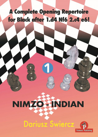 Complete Opening Repertoire for Black after 1.d4 Nf6 2.c4 e6! - Volume 1 - Nimzo-Indian