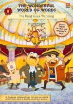 Wonderful World of Words Volume 8: The King Goes Dancing