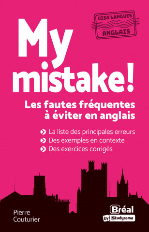 My mistake ! Les fautes fréquentes à éviter en anglais