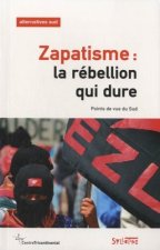 ZAPATISME, LA REBELLION QUI DURE