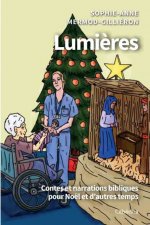 LUMIERES - CONTES ET NARRATIONS BIBLIQUES POUR NOËL ET D'AUTRES TEMPS