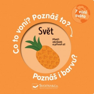 Svďż˝t Co to vonďż˝? Poznďż˝ to? Poznďż˝ i barvu?