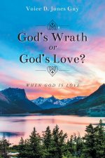 God's Wrath or God's Love?