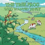 Tree Frog Who Wanted to Fly