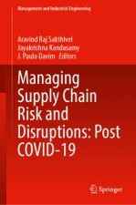 Managing Supply Chain Risk and Disruptions: Post COVID-19