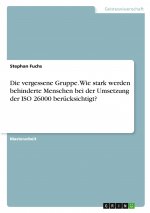 Die vergessene Gruppe. Wie stark werden behinderte Menschen bei der Umsetzung der ISO 26000 berücksichtigt?