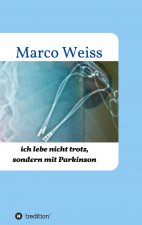 Ich lebe nicht trotz, sondern mit Parkinson