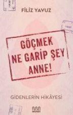 Göcmek Ne Garip Sey Anne