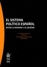 EL SISTEMA POLITICO ESPAÑOL ENTRE LA MEMORIA Y EL DEVENIR