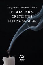 Biblia para creyentes desengañados
