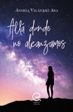 Allá donde no alcanzamos