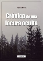 CRONICA DE UNA LOCURA OCULTA