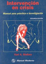 INTERVENCION EN CRISIS : MANUAL PARA PRACTICA E INTERVENCION