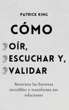 Como oir, escuchar y validar