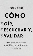 Como oir, escuchar y validar