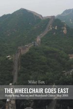 WHEELCHAIR GOES EAST Hong Kong, Macau and Mainland China