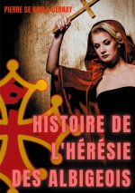 Histoire de l'heresie des albigeois