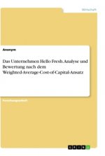 Das Unternehmen Hello Fresh. Analyse und Bewertung nach dem Weighted-Average-Cost-of-Capital-Ansatz