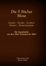 5 Bucher Mose - Genesis, Exodus, Leviticus, Numeri, Deuteronomium