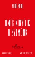 Amíg kinyílik a szemünk