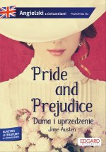 Pride and Prejudice/ Duma i uprzedzenie. Adaptacja klasyki z ćwiczeniami do nauki języka angielskiego