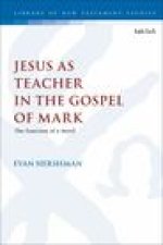 Jesus as Teacher in the Gospel of Mark