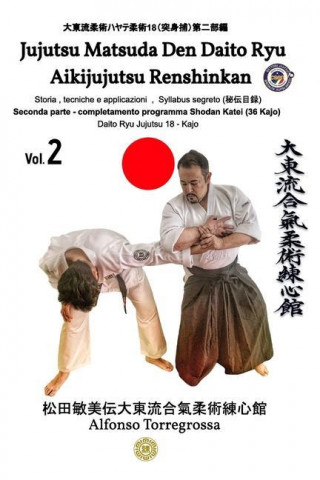 Jujutsu - Matsuda Den Daito Ryu Aikijujutsu Renshinkan - Programma Tecnico Jujutsu Cintura Nera - Volume 2 Degrees