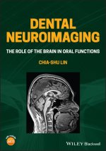 Dental Neuroimaging - The Role of the Brain in Oral Functions